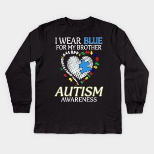 I Wear Blue For My Brother Autism Awareness Accept Understand Love Shirt Kids Long Sleeve T-Shirt